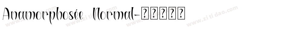 Anamorphosée Normal字体转换